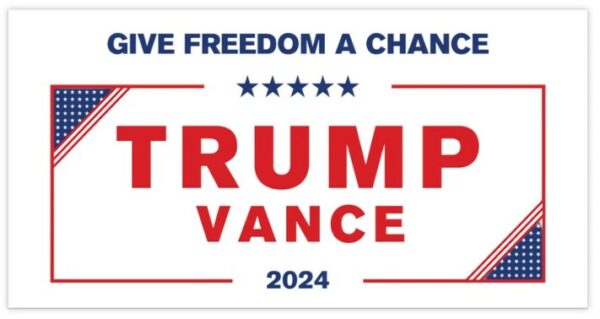 Give Freedom a Chance Trump Vance Election 2024 Bumper Sticker, MAGA Make America Great Once Again Car Truck Sticker