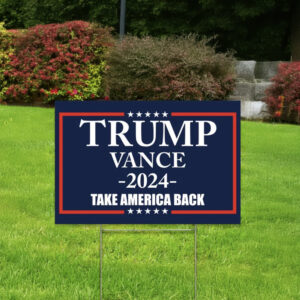 Made in America - Not China - Trump Vance 2024 yard sign