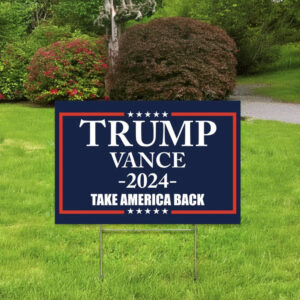 Made in America - Not China - Trump Vance 2024 yard signs