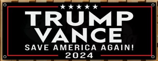 TRUMP VANCE 2024 SAVE AMERICA AGAIN FJB Banner Flag Sign Vinyl