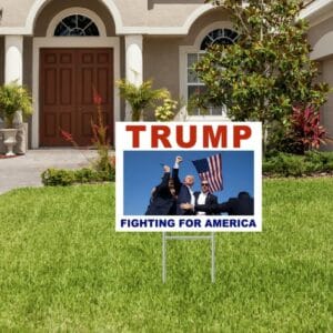 Trump Fighting for America Yard Sign 5 Trump Fighting for America Yard Sign Us