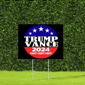 Trump Vance 2024 Fight Fight Fight On Black Election Political Yard Sign 4 Trump Vance 2024 Fight Fight Fight On Black Election Political Yard Sign