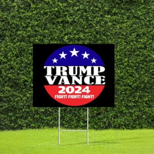 Trump Vance 2024 Fight Fight Fight On Black Election Political Yard Sign 5 Trump Vance 2024 Fight Fight Fight On Black Election Political Yard Signs