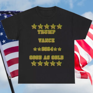 Trump Vance 2024: Good As Gold T-Shirt 4 Trump Vance 2024 Good As Gold T-Shirt New wo Tag Trump Shot 71324 MAGA1