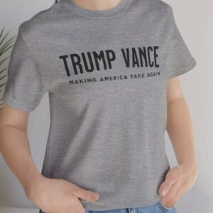 Trump Vance 2024: Make America Fake Again Election T-Shirt 6 Trump Vance 2024 Make America Fake Again Election T-Shirt2