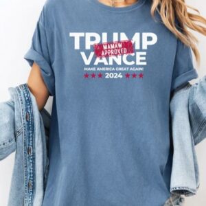 Mamaw-Approved Trump Vance 2024: Elect Trump and JD Vance for Presidency 7 Trump Vance 2024 Shirt, Mamaw Approved, Elect Trump 2024 T, Trumpfor President Tee, JD Vance, Mamaw Trump Vance President, Trump Presidency1
