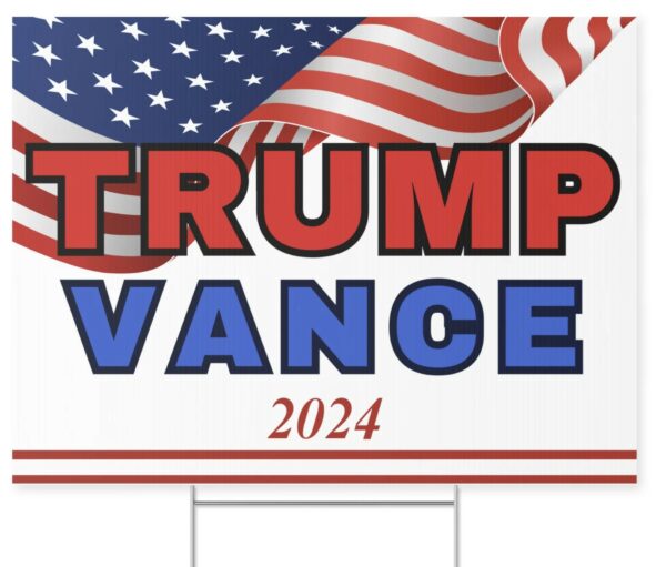 Trump Vance 2024 Yard Sign, Presidential Election Sign 2024, Patriotic Sign for your Yard US