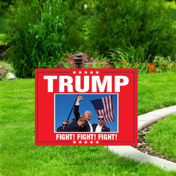 Trump Vance Fight! Fight! Fight! Yard Sign Show Your Support for MAGA Trump 2024