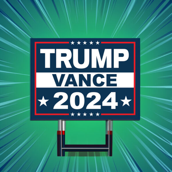 Trump Vance Fight Trump JD Vance For President 2024 Yard Signs