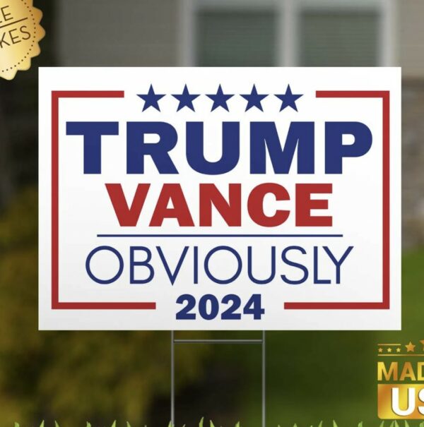 Trump Vance Obviously Yard Sign Donald Trump 2024 JD Vance 2024 President Vice President Yard Sign