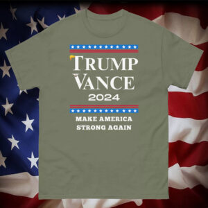 Vote Trump Vance 2024: Make America Strong Again T-Shirt 6 Vote Trump Vance 2024 Make America Strong Again T-Shirt2