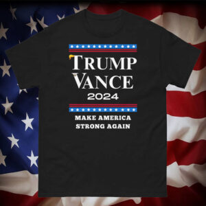 Vote Trump Vance 2024: Make America Strong Again T-Shirt 5 Vote Trump Vance 2024 Make America Strong Again T-Shirt3