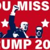 You Missed Trump 2024 Flag