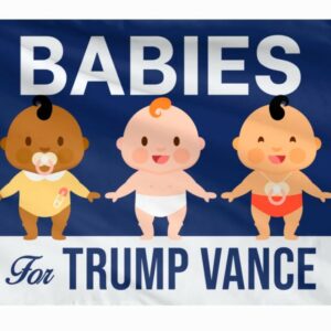 Babies For Trump Vance Flag, Trump Vance Kennedy Flag, Trump For President, Republican Flag, USA President Election 2024 Flag 3 Babies For Trump Vance Flag, Trump Vance Kennedy Flag, Trump For President, Republican Flag, USA President Election 2024 Flag1