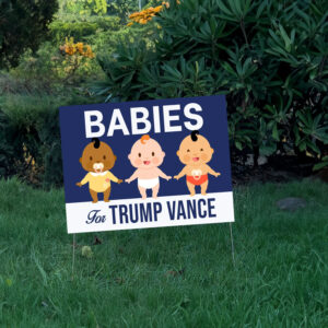 Babies For Trump Vance Yard Sign 7 Babies For Trump Vance Yard Sign, Trump Vance Yard Sign, President Election 2024