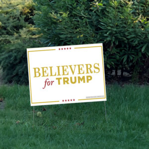 Believers for Trump 2024 Yard Sign 6 Believers for Trump 2024 Yard Sign