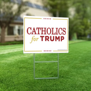 Catholics for Trump Yard Sign 5 Catholics for Trump Yard Sign US