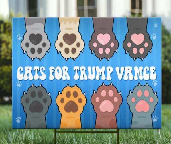 Cats For Trump Vance Yard Sign, Trump Vance 2024 Yard Sign, Vote for Trump, President Election 2024, Political Lawn Sign - 2 Sides w H Stake1