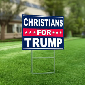Christians For Trump,Trump 2024 Yard Sign 7 Christians For Trump,Trump 2024 Yard Sign, Trump For President 2024 Flag, Republican Garden Sign