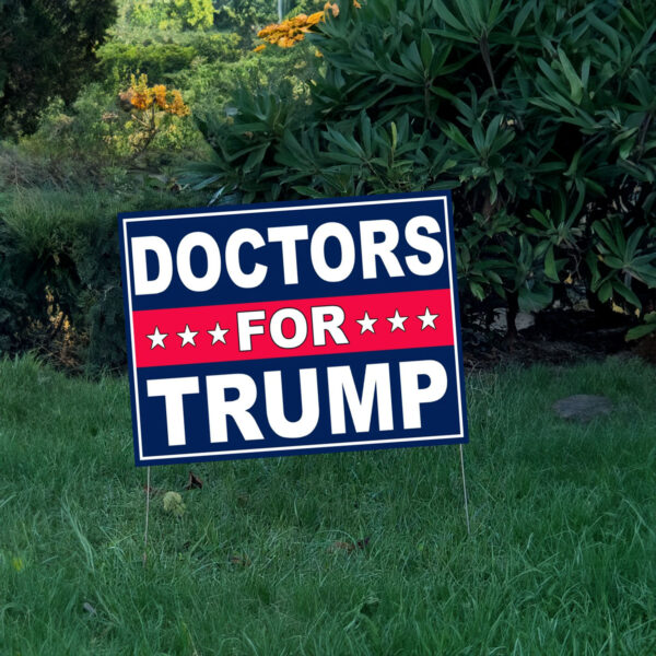 Doctors For Trump Yard Sign, Trump 2024 Yard Sign