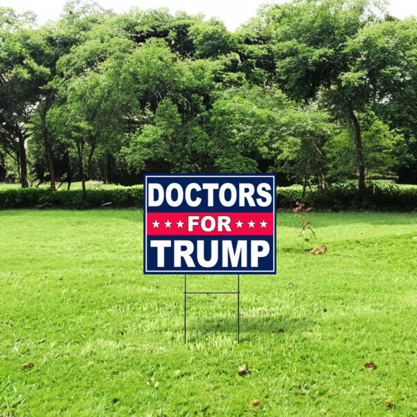 Doctors For Trump Yard Sign- Trump 2024 Yard Sign