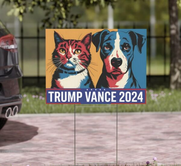 Dogs And Cats For Trump Vance Yard Sign, Trump Vance Yard Sign, Republican Garden Sign, President Election 2024, Political Lawn Sign1