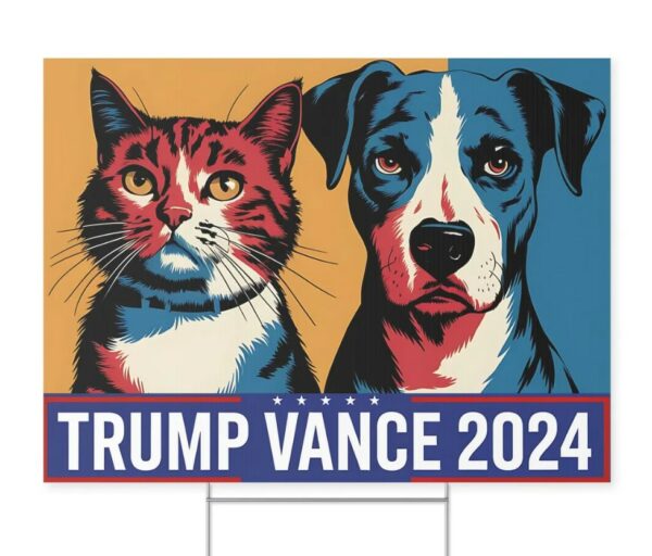 Dogs And Cats For Trump Vance Yard Sign, Trump Vance Yard Sign, Republican Garden Sign, President Election 2024, Political Lawn Sign2