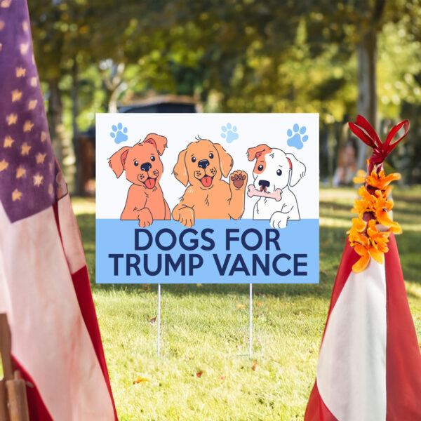 Dogs For Trump Vance Yard Sign, Trump Vance Yard Sign 2024