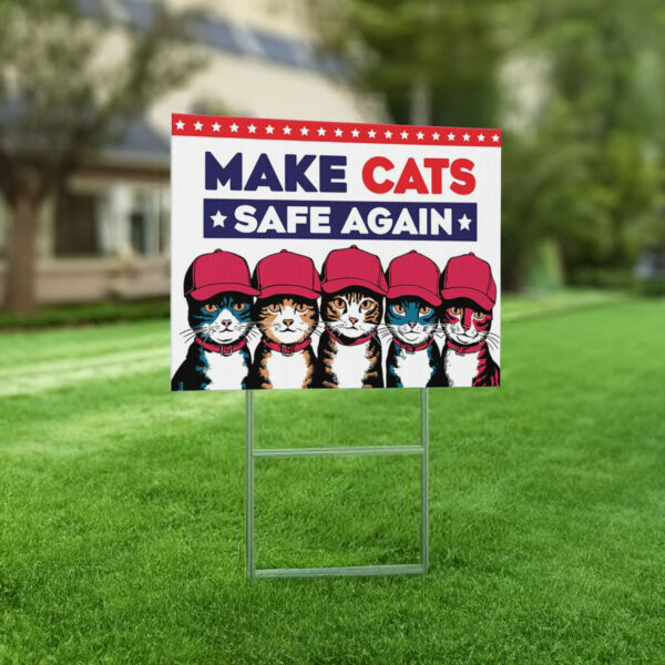 Donald Trump - Make Cats Safe Again Yard Sign