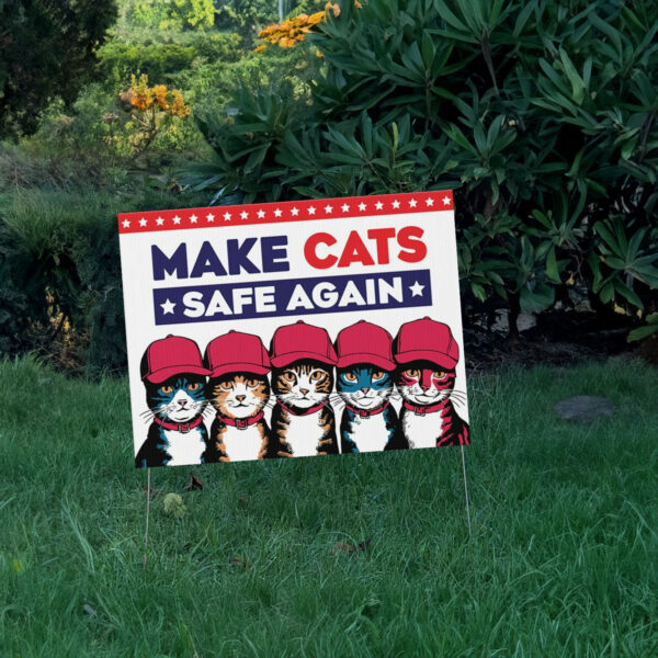 Donald Trump Make Cats Safe Again Yard Sign Yard Sign