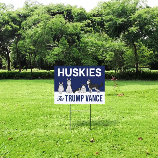 Huskies For Trump Vance Yard Sign, Republican Garden Sign, President Election 2024