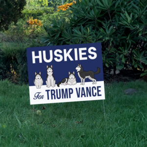 Huskies For Trump Vance Yard Sign 6 Huskies For Trump Vance Yard Sign, Trump Vance Yard Sign 2024