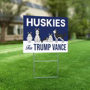 Huskies For Trump Vance Yard Sign 5 Huskies For Trump Vance Yard Sign, Trump Vance Yard Sign, Republican Garden Sign, President Election 2024