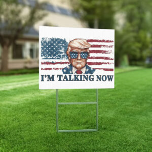 I'm Talking Now Trump Yard Sign 6 I'm Talking Now Trump Yard Sign Donald Trump Yard Sign Vote Donald Trump Lawn Sign Election 2024 Sign