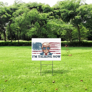 I'm Talking Now Trump Yard Sign 7 I'm Talking Now Trump Yard Sign Donald Trump Yard Sign Vote Donald Trump Lawn Sign Election 2024 Sign I'm Speaking Donald Trump Sign