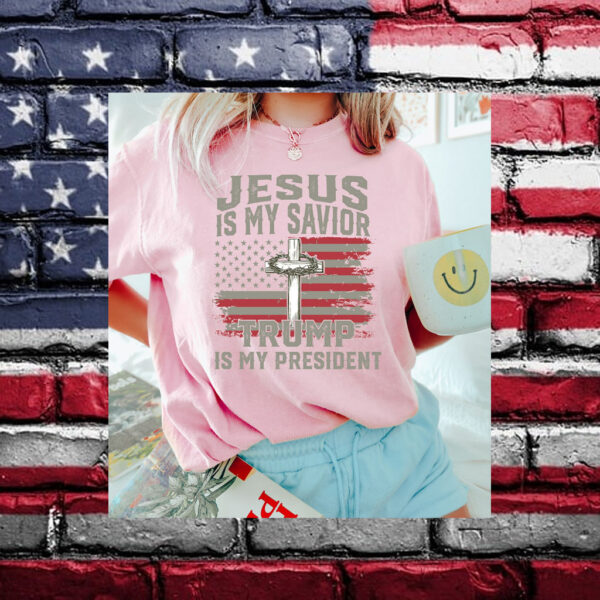 Jesus Is My Savior Trump Is My President Shirts