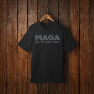 MAGA Never Surrender T-Shirt 4 MAGA Never Surrender T-Shirt