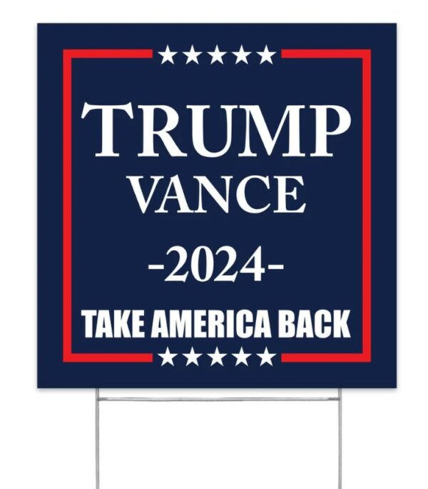 Made in America - Not China - Trump Vance 2024 Yard Sign Take America Back lawn Rally Placard Outdoor 12 x 12 2 sided print with H-Stake