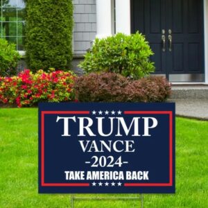 Made in America - Not China - Trump Vance 2024 yard sign Take America Back lawn Rally Placard Outdoor 18" x 12" 2 sided print with H-Stake 4 Made in America - Not China - Trump Vance 2024 yard sign Take America Back lawn Rally Placard Outdoor 18 x 12 2 sided print with H-Stake1