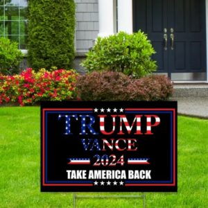 Made in America - Not China - Trump Vance USA 2024 yard sign Take America Back lawn Rally Placard Outdoor 18" x 12" 2 sided print w H-Stake 4 Made in America - Not China - Trump Vance USA 2024 yard sign Take America Back lawn Rally Placard Outdoor 18 x 12 2 sided print w H-Stake1