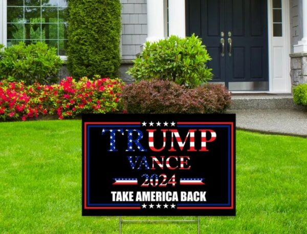 Made in America - Not China - Trump Vance USA 2024 yard sign Take America Back lawn Rally Placard Outdoor 18 x 12 2 sided print w H-Stake1