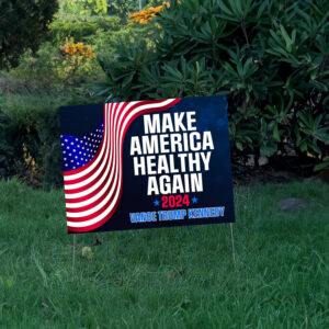 Make America Healthy Again Yard Sign 5 Make America Healthy Again Yard Sign