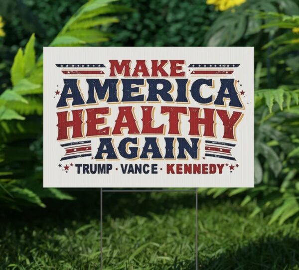 Make America Healthy Again Yard Sign, Outdoor Political Campaign Election Sign Pro Trump Vance Kennedy RFK Jr 2024 MAGA MAHA Lawn Home Decor