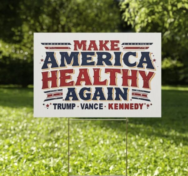 Make America Healthy Again Yard Sign, Outdoor Political Campaign Election Sign Pro Trump Vance Kennedy RFK Jr 2024 MAGA MAHA Lawn Home Decor1