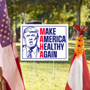 Make America Healthy Again Yard Sign 7 Make America Healthy Again Yard Sign, Republican Garden Sign, Election 2024