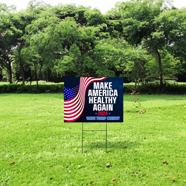 Make America Healthy Again Yard Sign, Vance Trump Kennedy Sign