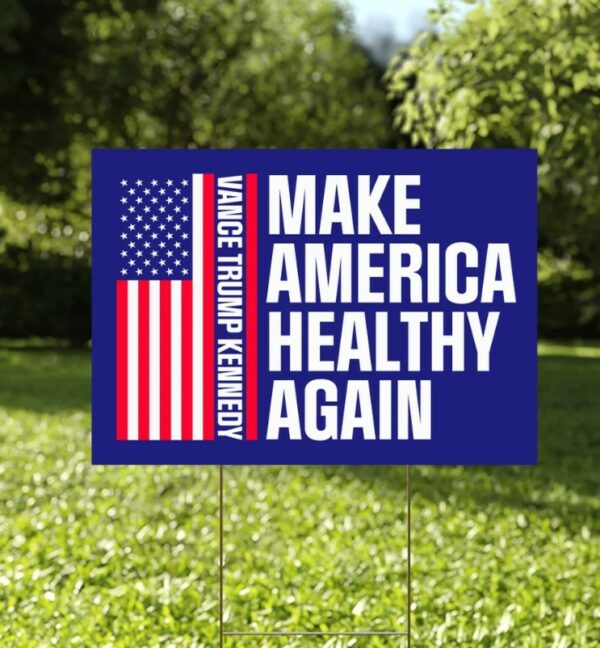 Make America Healthy Again Yard Sign, Vance Trump Kennedy Sign, Republican Garden Sign, Election 2024, Political Lawn Sign, Democrat Sign