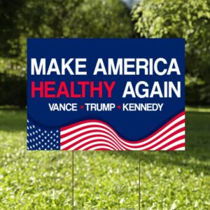 Make America Healthy Again Yard Sign, Vance Trump Kennedy Sign, Republican Garden Sign, Election 2024, Political Lawn Sign, Democrat Sign
