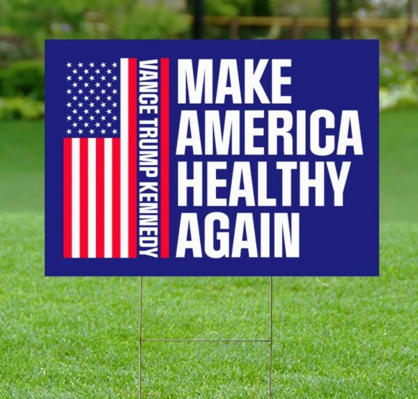 Make America Healthy Again Yard Sign, Vance Trump Kennedy Sign, Republican Garden Sign, Election 2024, Political Lawn Sign, Democrat Sign1