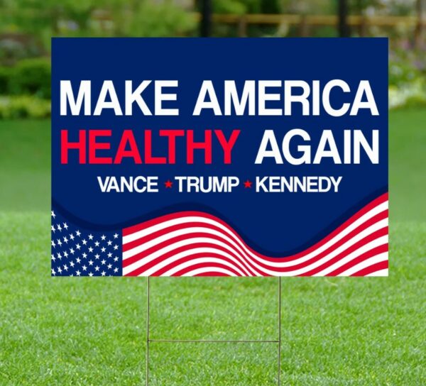 Make America Healthy Again Yard Sign, Vance Trump Kennedy Sign, Republican Garden Sign, Election 2024, Political Lawn Sign, Democrat Sign1